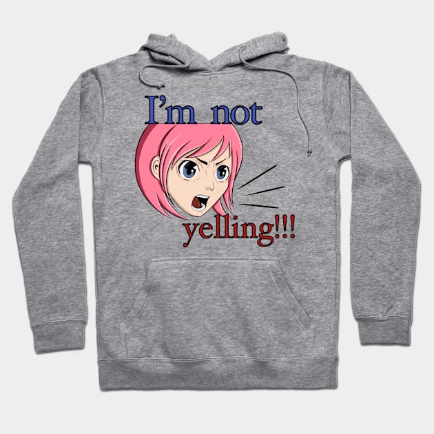 I'm not yelling!!! Hoodie by Noya_Bur